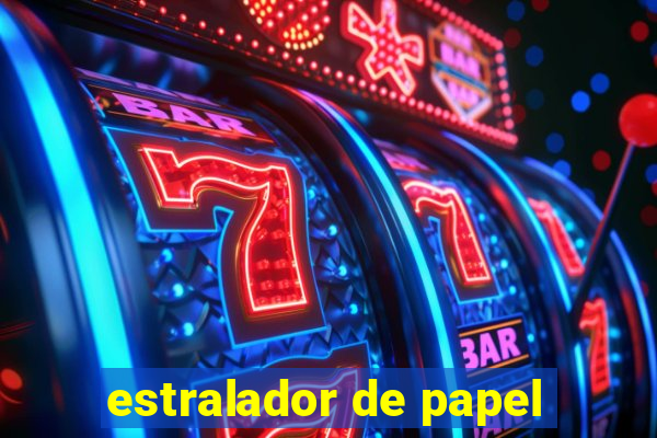 estralador de papel